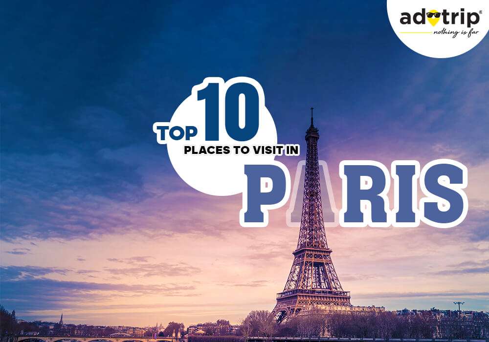 Best Tourist Places to Visit in Paris